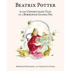 Beatrix Potter & the Unfortunate Tale of a Borrowed Guinea Pig Hardcover, Schwartz & Wade Books