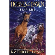 Horses of the Dawn #2: Star Rise Hardcover, Scholastic Press