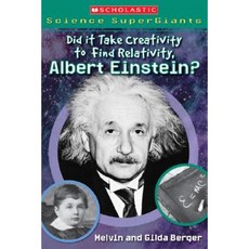 Did It Take Creativity to Find Relativity Albert Einstein? Paperback, Scholastic