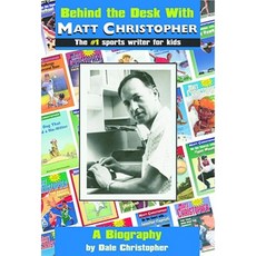 Behind the Desk With... Matt Christopher: The #1 Sportswriter for Kids Paperback, Little Brown and Company