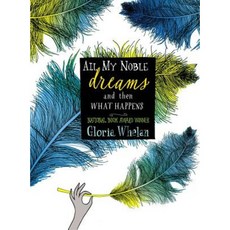 All My Noble Dreams and Then What Happens Hardcover, Simon & Schuster/Paula Wiseman Books
