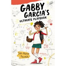 Gabby Garcia's Ultimate Playbook Hardcover, Katherine Tegen Books