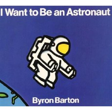 I Want to Be an Astronaut:, Harpercollins