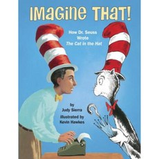 Imagine That!: How Dr. Seuss Wrote the Cat in the Hat Hardcover, Random House Books for Young Readers
