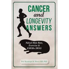Cancer and Longevity Answers: Naked Mole Rats Exercise & Emods (Ros) Paperback, Createspace