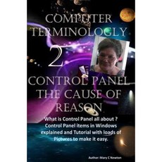 Computer Terminology 2: Control Panel the Cause of Reason Paperback, Createspace Independent Publishing Platform