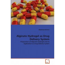 Alginate Hydrogel as Drug Delivery System Paperback, VDM Verlag