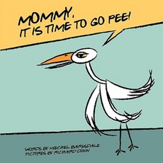 Mommy Its Time to Go Pee Paperback, Authorhouse