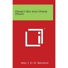 Drake's Bay and Other Poems Hardcover, Literary Licensing, LLC