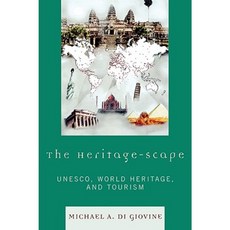 The Heritage-Scape: UNESCO World Heritage and Tourism Paperback, Lexington Books