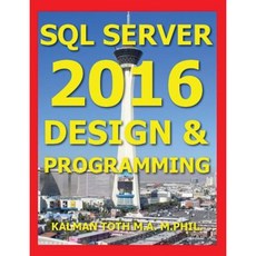 SQL Server 2016 Design & Programming Paperback, Createspace Independent Publishing Platform
