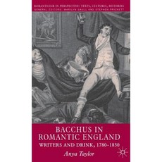 Bacchus in Romantic England: Writers and Drink 1780-1830 Hardcover, Palgrave MacMillan
