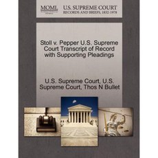 Stoll V. Pepper U.S. Supreme Court Transcript of Record with Supporting Pleadings Paperback, Gale Ecco, U.S. Supreme Court Records