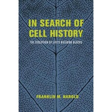 In Search of Cell History: The Evolution of Life's Building Blocks Paperback, University of Chicago Press