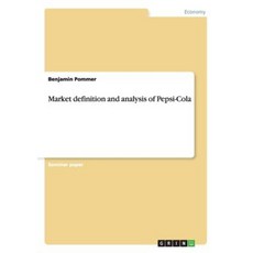 Market Definition and Analysis of Pepsi-Cola Paperback, Grin Publishing