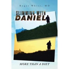 Slimming with Daniel: More Than a Diet Paperback, Authorhouse