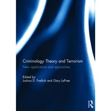 Criminology Theory and Terrorism: New Applications and Approaches Hardcover, Taylor & Francis Group - 띠어리뉴테일러