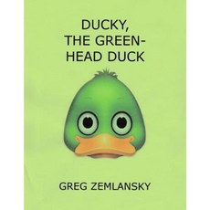Ducky the Green Head Duck Paperback, Createspace Independent Publishing Platform