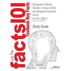 Studyguide for Bipolar Disorder an Issue of Child and Adolescent Psychiatric Clinics by Hunt Jeffrey I. ISBN 9781437704594 Paperback, Cram101