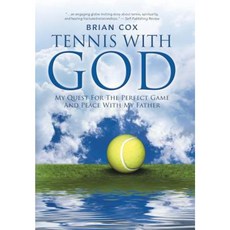 Tennis with God: My Quest for the Perfect Game and Peace with My Father Hardcover, Balboa Press