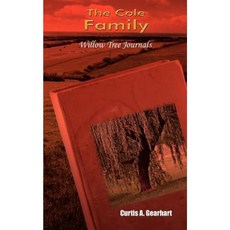 The Cole Family: Willow Tree Journals Paperback, Authorhouse