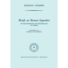 Briefe an Roman Ingarden: Mit Erl Uterungen Und Erinnerungen an Husserl Paperback, Springer