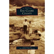 Eau Claire County Hardcover, Arcadia Publishing Library Editions