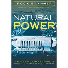 Natural Power: The New York Power Authority's Origins and Path to Clean Energy Paperback, Cosimo