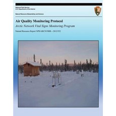 Air Quality Monitoring Protcol: Arctic Network Vital Signs Monitoring Program Paperback, Createspace Independent Publishing Platform