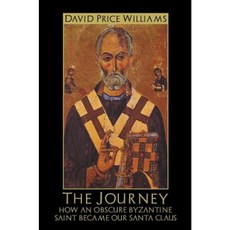 The Journey: How an Obscure Byzantine Saint Became Our Santa Claus Hardcover, Markosia Enterprises