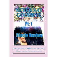 Never Say Goodbye: A Fairytale Saga Paperback, Stacienashay