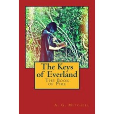 The Book of Fire: The Keys of Everland Paperback, Createspace Independent Publishing Platform