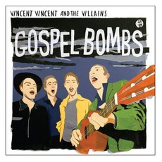 VINCENT VINCENT & THE VILLAINS - GOSPEL BOMBS EU수입반, 1CD