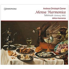 ANDREAS CHRISTOPH CLAMER - MENSA HARMONICA : TAFELMUSIK / DOLCE RISONANZA 클라머 : 파르티타 모음집 <멘사 아르모니> - 돌체 리소난차 독일수입반, 1CD