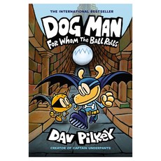 Dog Man 7 : For Whom the Ball Rolls From the Crea, 투판즈