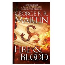Fire & Blood (A Targaryen History):300 Years Before a Game of Thrones, Bantam