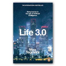 Life 3.0 : Being Human in the Age of Artificial Intelligence, Penguin - westlifelp