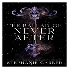 The Ballad of Never After Once Upon a Broken Heart 2, Flatiron Books