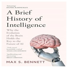 A Brief History of Intelligence:Why the Evolution of the Brain Holds the Key to the Future of Ai, William Collins