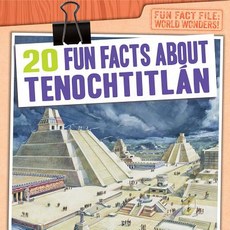 20 Fun Facts about Tenochtitlán Paperback, Gareth Stevens Publishing