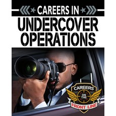Careers in Undercover Operations Library Binding, Crabtree Publishing Company
