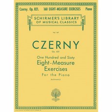 Czerny - 160 Eight-Measure Exercises Op. 821 체르니 160 연습곡 Schirmer 셔머