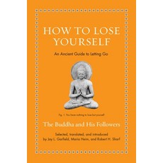 (영문도서) How to Lose Yourself: An Ancient Guide to Letting Go Hardcover, Princeton University Press, English, 9780691252636