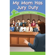 (영문도서) My Mom Has Jury Duty: Understanding Government Paperback, Rosen Classroom, English, 9781538365335