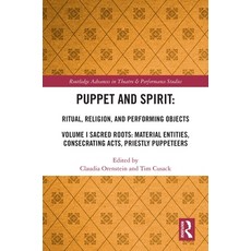 (영문도서) Puppet and Spirit: Ritual Religion and Performing Objects: Volume I Sacred Ro... Paperback, Routledge, English, 9780367713393 Routledge, English, 9780367713393