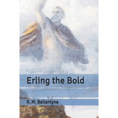 Erling the Bold Paperback, Independently Published