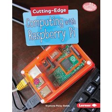 (영문도서) Cutting-Edge Computing with Raspberry Pi Library Binding, Lerner Publications (Tm), English, 9781541523456
