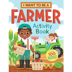 I Want to Be a Farmer Activity Book: 100 Stickers & Pop-Outs Paperback, Storey Publishing
