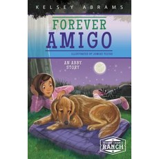 Forever Amigo: An Abby Story Paperback, Jolly Fish Press