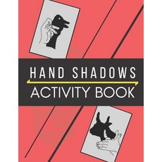 Hand Shadows Activity Book Paperback, Independently Published, English, 9798590132089